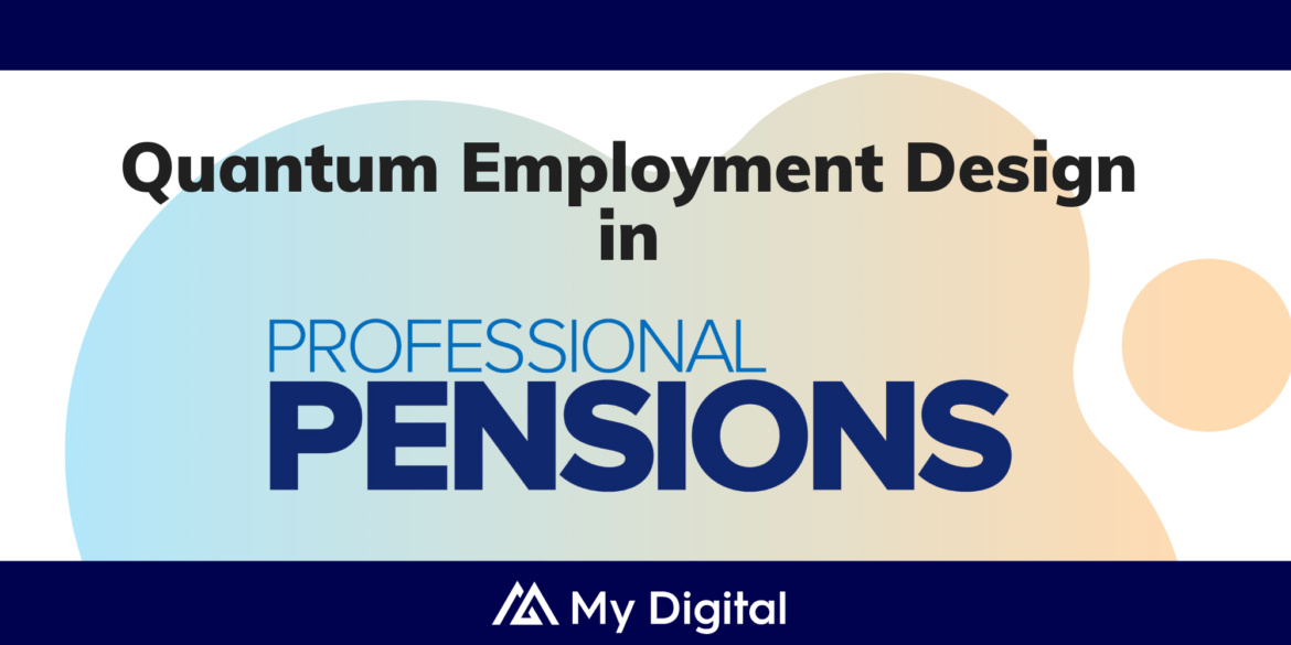PROFESSIONAL PENSIONS: Pension Sync teams up with My Digital to support new era of quantum employment